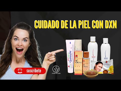 CUIDADO PERSONAL CON DXN | CUIDADO DE LA PIEL CON DXN