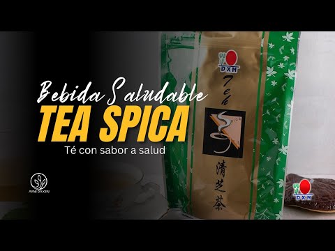 ¿Un té que hidrata, relaja y fortalece tu salud? Spica Tea DXN