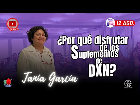 ¿Por qué disfrutar de los suplementos de DXN? | Entrevista a nuestra Lideresa Tania García