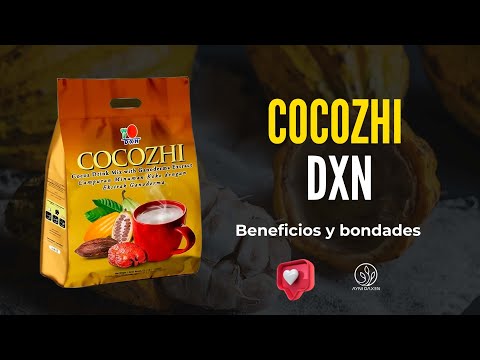 Descubre los beneficios y bondades del Cocozhi de DXN